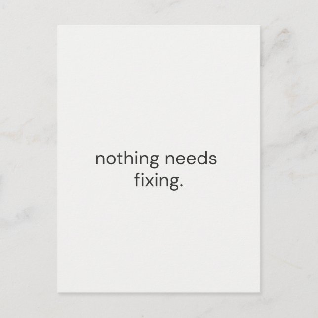 Cartão Postal Nothing Needs Fixing – Minimal Support Postcard (Frente)