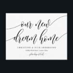 Cartão Postal Novo Endereço Residencial do Dream, Anúncio em Mov<br><div class="desc">Esta design moderna caligrafia nova casa,  anúncio comovente,  mudança de endereço postais (com o título do cartão,  Nossa Nova Casa do Sonho). É a maneira perfeita de anunciar aos seus amigos e familiares que se mudaram. #TeeshaDerrick</div>