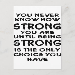 Cartão Postal Nunca Sei O Quanto Você É Forte Até Ser Forte