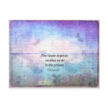 O futuro depende do que fazemos no presente.