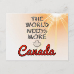 Cartão Postal O mundo precisa de mais Canadá