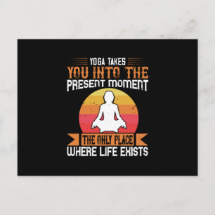 Cartão Postal O Yoga Leva Você Ao Único Lugar Onde a Vida Existe