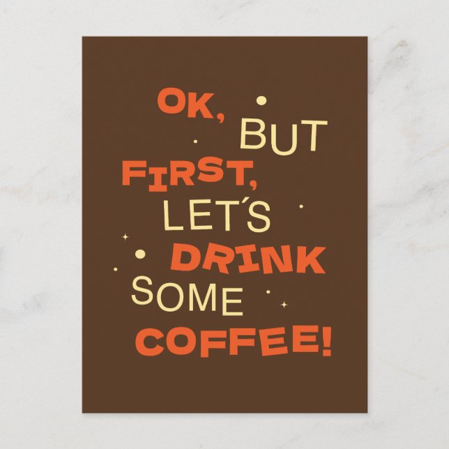 Cartão Postal ok, but first, lets drink some coffee!  (Frente)