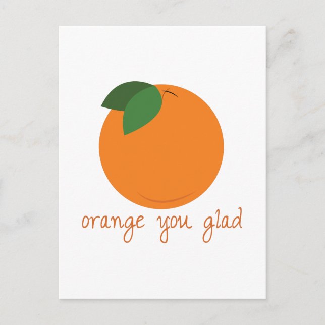 Cartão Postal Orange You Glad (Frente)