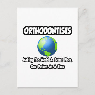 Cartão Postal Ortodontistas...Fazer o mundo um lugar melhor