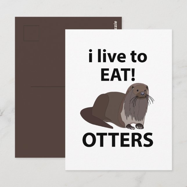 Cartão Postal Otters I Live Para Comer Otters Engraçados (Frente/Verso)