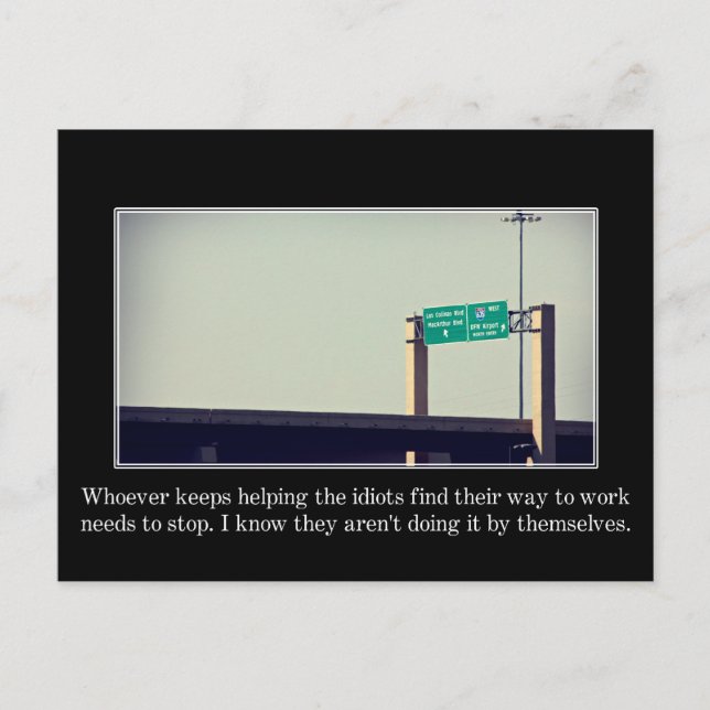Cartão Postal Pare de ajudar as pessoas estúpidas a me encontrar (Frente)