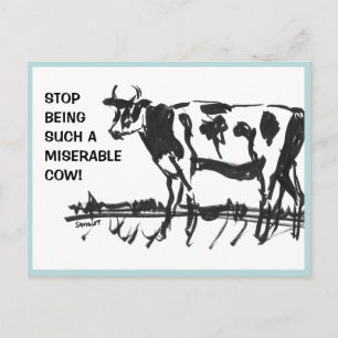 Cartão Postal Pare De Ser Uma Vaca Tão Miserável!