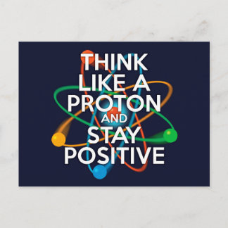 Cartão Postal Pense como um próton e mantenha-se positivo