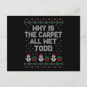 Cartão Postal Por que o tapete está molhado, Todd?