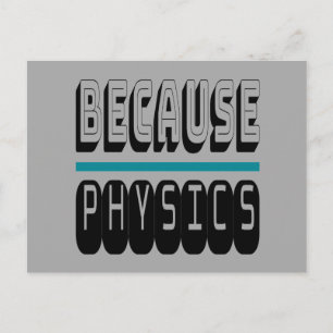 Cartão Postal Porque o Nerd de Ciência da FÍSICA é Sarcástic