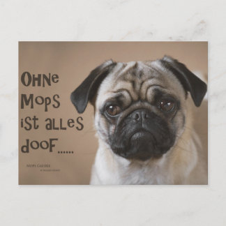 Cartão Postal Postkarte "Ohne Mops ist alles doof"