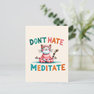 Cartão Postal Postura de Yoga do Gato - Não Odeie, Medite
