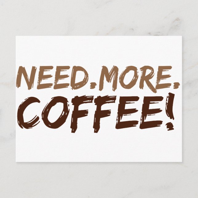 Cartão Postal Precisa de mais café (Frente)