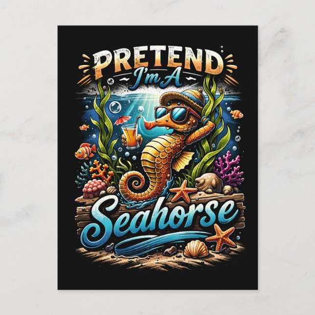 Cartão Postal Pretend I’m a Seahorse (Frente)