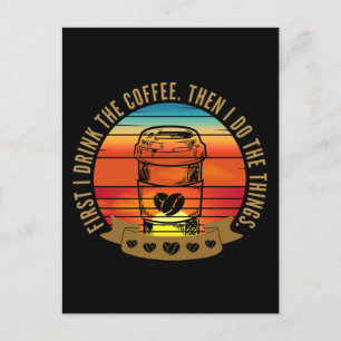 Cartão Postal primeiro eu bebo café e depois faço as coisas