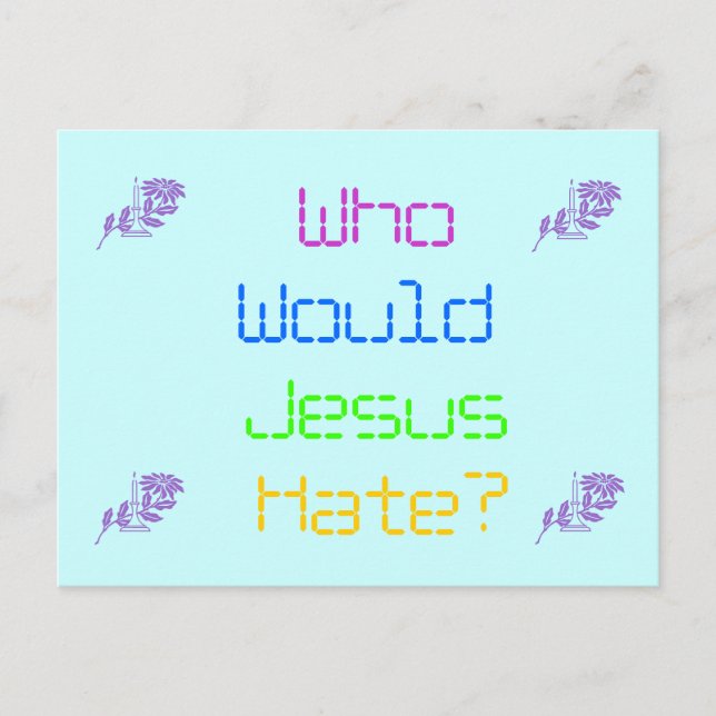 Cartão Postal Quem Jesus Odiaria? (Frente)
