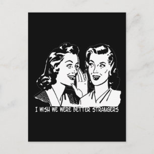 Cartão Postal Queria Que Fossemos Melhor Estranhos.
