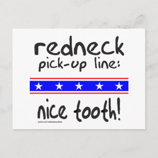 CARTÃO POSTAL REDNECK PICK-UP LINE NICE TOOTH T-SHIRTS