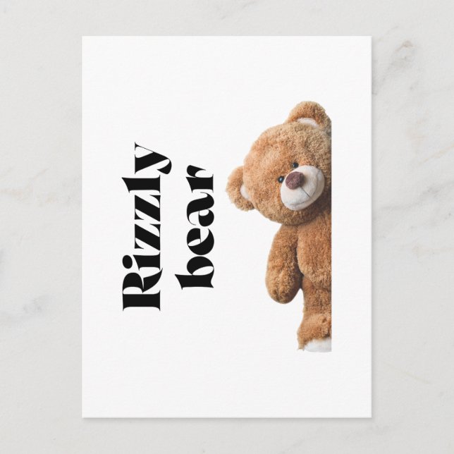 Cartão Postal Rizzly cute teddy bear design funny quote (Frente)