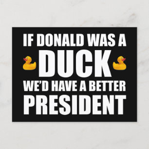 Cartão Postal Se Donald fosse um Pato, teríamos um Presidente me