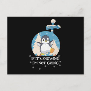 Cartão Postal Se está nevando, eu não vou   pinguim engraçado fo