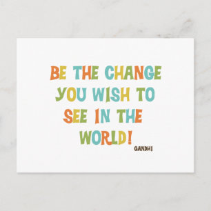 Cartão Postal Seja A Mudança Que Deseja Ver
