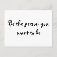 Seja a pessoa que você quer ser postal