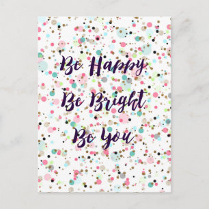 Cartão Postal "Seja feliz. Seja Brilhante. Seja Você." aspas pon