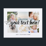 Cartão Postal Seu texto personalizado 6 fotos colagem universal<br><div class="desc">Roteiro com Coração O seu texto personalizado 6 fotos colage universal Postal. Fotos personalizadas de 6 colagens da família Universal Saudações Cartões postais com uma colagem de fotos em na moda com 6 imagens personalizadas, sua mensagem de saudações em uma fonte elegante de script manuscrito, seu nome, data, ano, mensagem...</div>