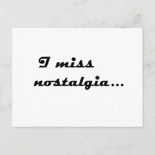 Cartão Postal Sinto saudades da nostalgia
