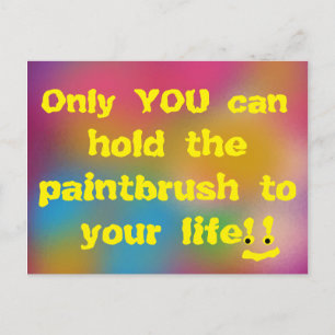 Cartão Postal Só você pode segurar o pincel para sua vida