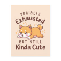 Socially Exhausted But Still Cute - Shiba Inu