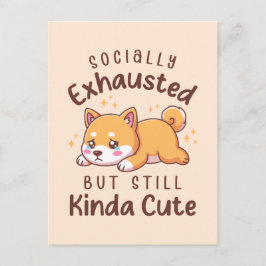 Cartão Postal Socially Exhausted But Still Cute - Shiba Inu