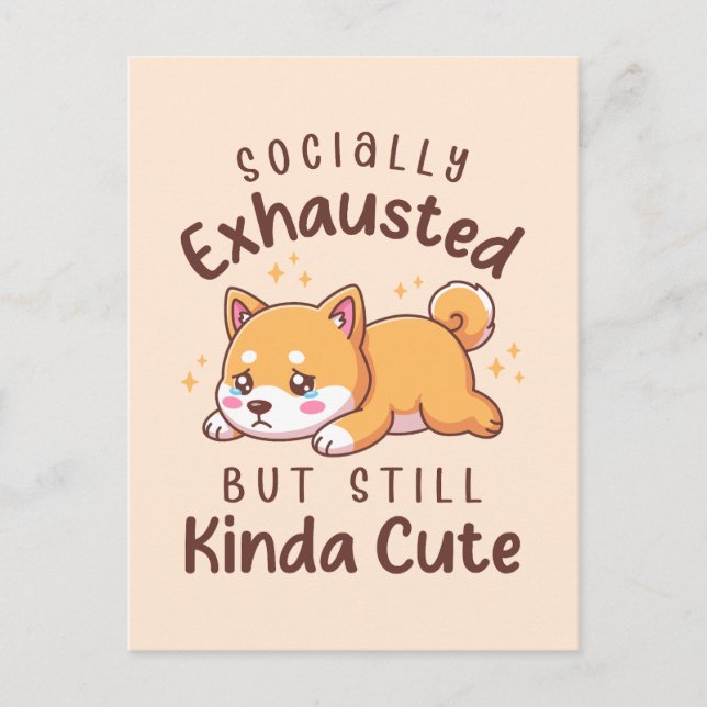 Cartão Postal Socially Exhausted But Still Cute - Shiba Inu (Frente)