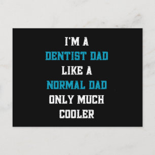 Cartão Postal Sou um pai de dentista como um pai normal só muito