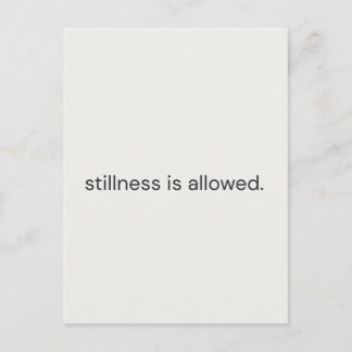 Cartão Postal Stillness Is Allowed – Gentle Reminder Postcard”