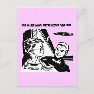Cartão Postal Sua aldeia ligou, eles estão perdendo seu idiota