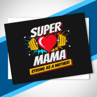 Super Mãe - Forte Como Uma Mãe - Super Mamãe