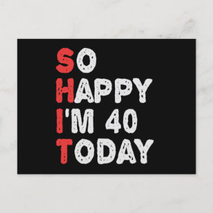 Cartão Postal Tão feliz que sou 40 hoje ideia de presente engraç