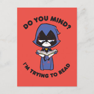 Cartão Postal Teen Titans Go! Raven "Estou Tentando Ler"