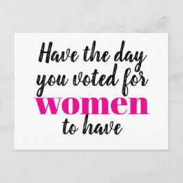 Cartão Postal Tenha o Dia Pelo Qual Você Votou Para as Mulheres 