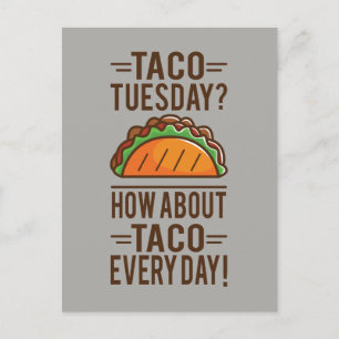 Cartão Postal Terça-feira de Taco? Taco todos os dias!