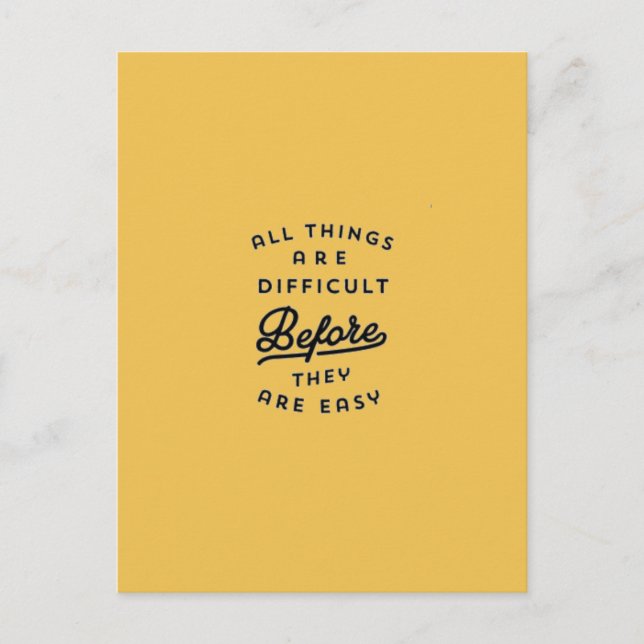 CARTÃO POSTAL TODAS AS COISAS SÃO DIFÍCEIS ANTES DE SEREM FÁCEIS (Frente)