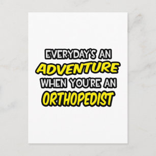 Cartão Postal Todos os dias é uma aventura... Ortopedista