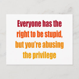 Cartão Postal Todos têm o direito de ser estúpidos