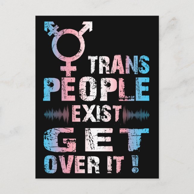 Cartão Postal Trans People Exist get over it - Transgender Pride (Frente)