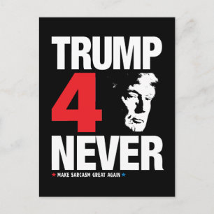 Cartão Postal Trump 4 Nunca