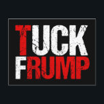Cartão Postal Tuck Frump Engraçado Anti Trump<br><div class="desc">Tuck Frump. Um cartão postal político engraçado para um protesto ou comício contra Trump. Precisamos votar contra ele nas eleições de 2024 para proteger a América. Presente de humor político em vermelho e preto.</div>
