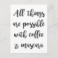 Tudo é possível com café e rímel